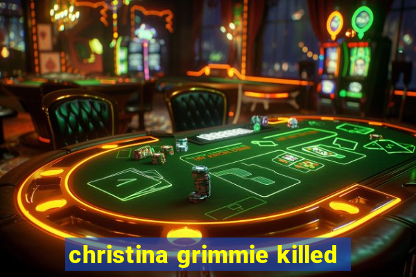 christina grimmie killed